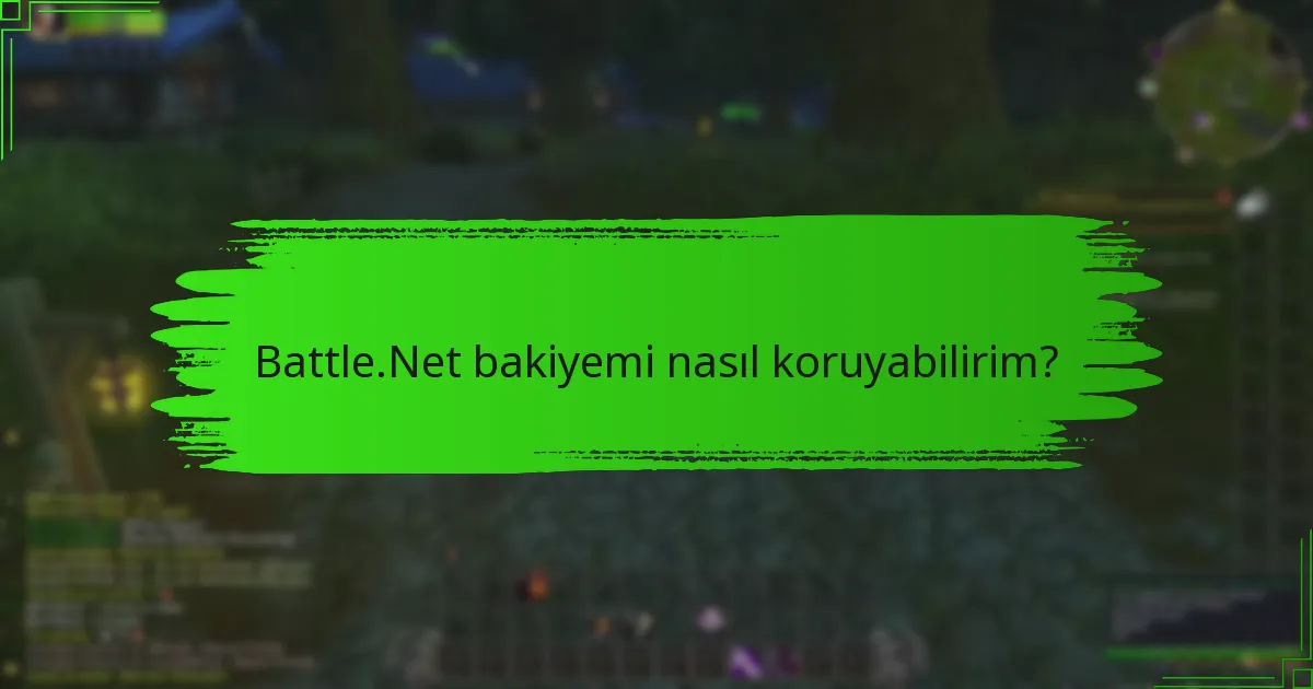 Battle.Net bakiyemi nasıl koruyabilirim?