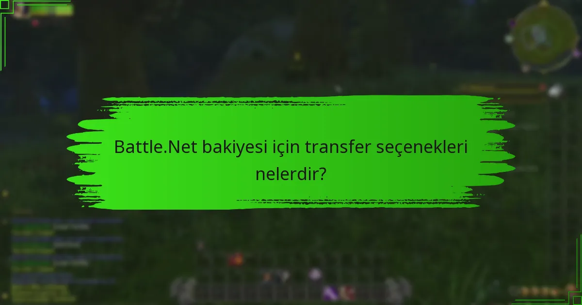 Battle.Net bakiye yönetimi için yaygın sınırlamalar ve kısıtlamalar nelerdir?