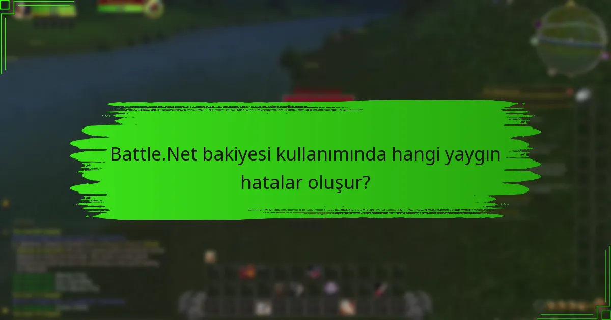 Battle.Net destek ile kullanım sorunları için nasıl iletişime geçebilirim?