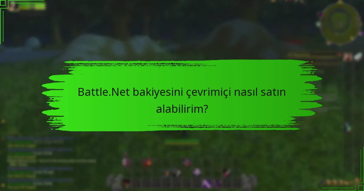 Battle.Net bakiyesini çevrimiçi nasıl satın alabilirim?