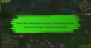 Battle.Net Bakiyenin Kullanımı: Hesap doğrulama, Kimlik kontrolleri, Güvenlik önlemleri