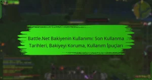 Battle.Net Bakiyenin Kullanımı: Son Kullanma Tarihleri, Bakiyeyi Koruma, Kullanım İpuçları