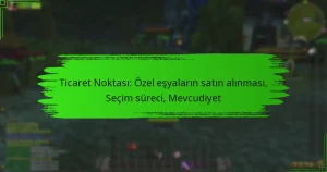 Ticaret Noktası: Özel eşyaların satın alınması, Seçim süreci, Mevcudiyet