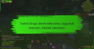 Twitch Drops: Binek elde etme, Uygunluk kriterleri, Etkinlik takvimleri