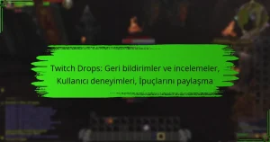 Twitch Drops: Geri bildirimler ve incelemeler, Kullanıcı deneyimleri, İpuçlarını paylaşma