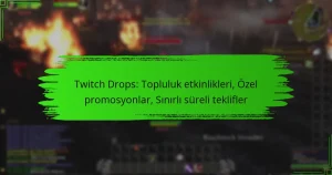 Twitch Drops: Topluluk etkinlikleri, Özel promosyonlar, Sınırlı süreli teklifler