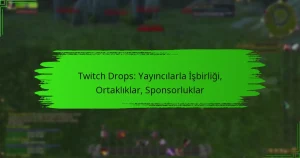 Twitch Drops: Yayıncılarla İşbirliği, Ortaklıklar, Sponsorluklar