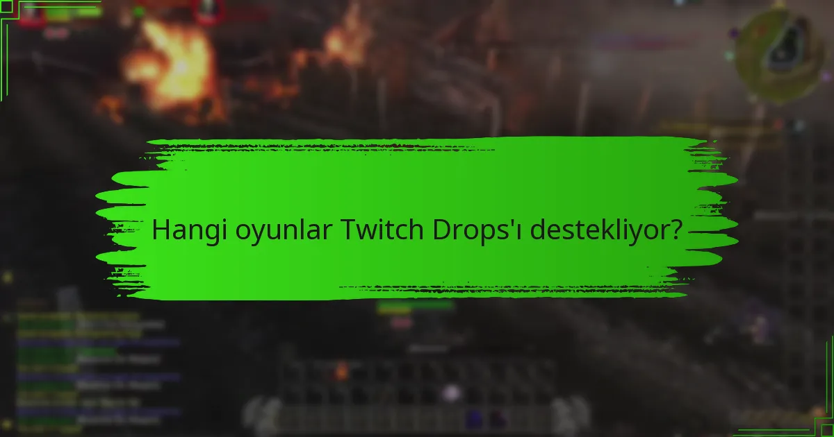 Hangi oyunlar Twitch Drops’ı destekliyor?