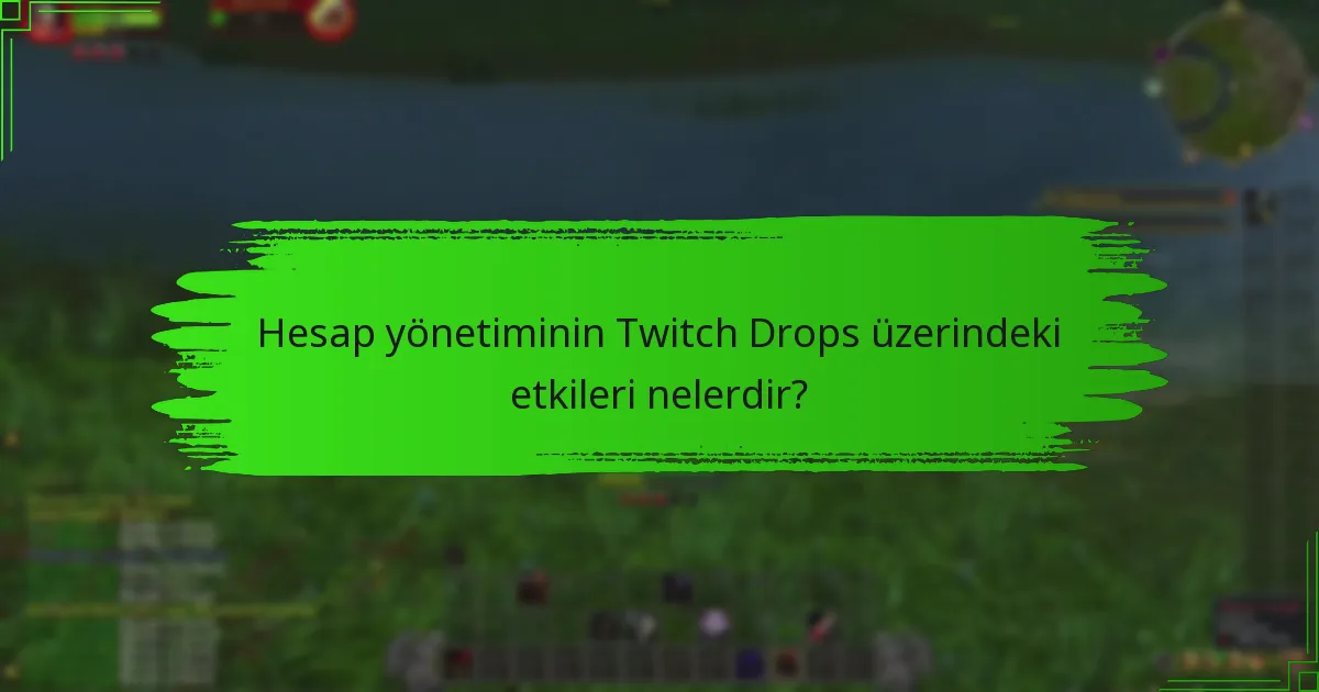 Twitch hesabınızı Drops için nasıl yönetirsiniz?