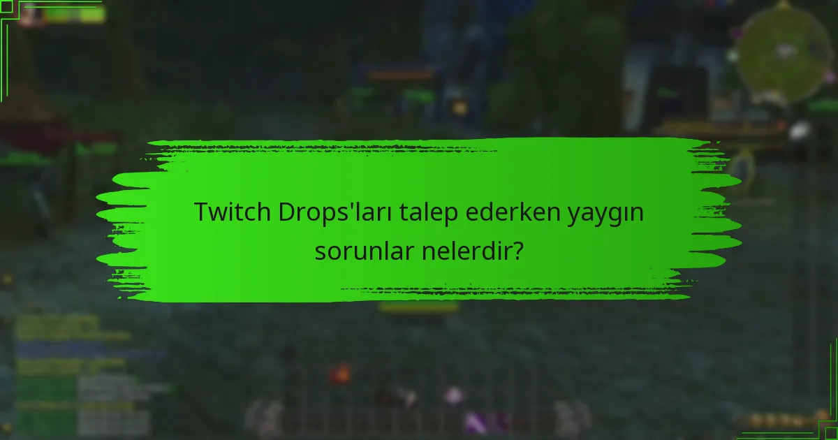 Twitch Drops sorunları için hangi destek seçenekleri mevcuttur?
